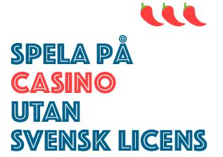Texten "Spela på casino utan svensk licens"